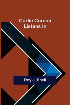 Curlie Carson Listens In - J. Snell, Roy