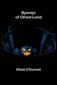 Byways of Ghost-Land - O'Donnell, Elliott