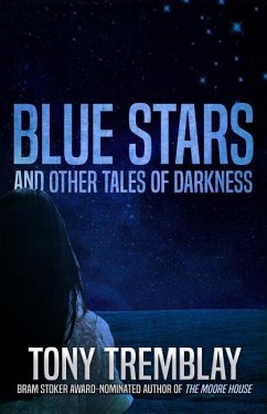 Blue Stars and Other Tales of Darkness - Tremblay, Tony