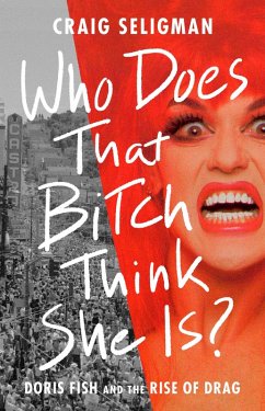 Who Does That Bitch Think She Is? (eBook, ePUB) - Seligman, Craig