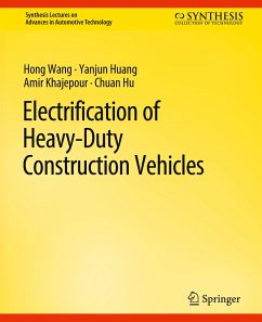 Electrification of Heavy-Duty Construction Vehicles - Wang, Hong;Huang, Yanjun;Khajepour, Amir