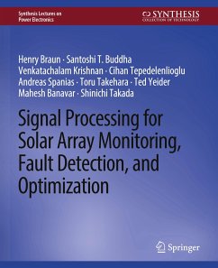 Signal Processing for Solar Array Monitoring, Fault Detection, and Optimization - Braun, Henry;Banavar, Mahesh;Spanias, Andreas