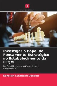 Investigar o Papel do Pensamento Estratégico no Estabelecimento da EFQM - Eskandari Dehdezi, Rohollah