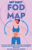 Het Dieet Fodmap - om de Darm te Resetten en het Metabolisme te Wekken . Gebruik Voeding om zich te Ontdoen van een Opgeblazen Gevoel en Buikklachten