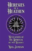 Heresies of a Heathen (eBook, ePUB) Heresies of a Heathen (eBook, ePUB)