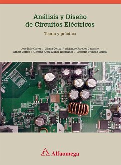 Análisis y diseño de circuitos eléctricos (eBook, PDF) - Cortez, José Italo; Cortez, Liliana; Paredes, Alejandro; Cortez, Ernest; Muñoz, Germán; García, Gregorio Trinidad