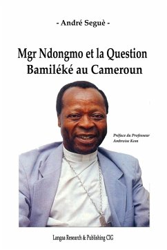 Mgr Ndongmo et la Question Bamiléké au Cameroun - Seguè, André