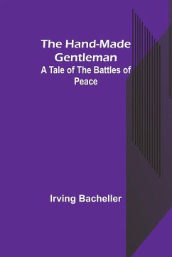 The Hand-Made Gentleman - Bacheller, Irving