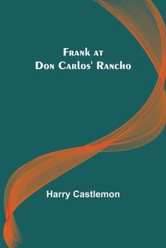 Frank at Don Carlos' Rancho - Castlemon, Harry
