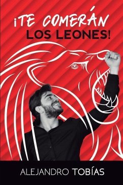 ¡Te comerán los leones! - Perez Tobias, Alejandro