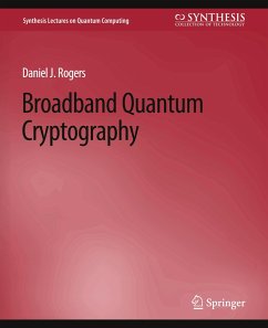 Broadband Quantum Cryptography - Rogers, Daniel