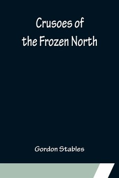 Crusoes of the Frozen North - Stables, Gordon