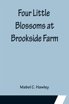 Four Little Blossoms at Brookside Farm - C. Hawley, Mabel