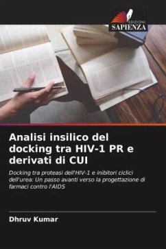 Analisi insilico del docking tra HIV-1 PR e derivati di CUI - Kumar, Dhruv