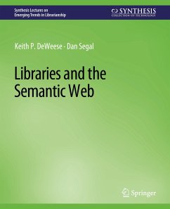 Libraries and the Semantic Web - DeWeese, Keith P.;Segal, Dan