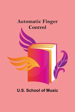 Automatic finger control - School of Music, U. S.