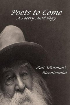 Poets to Come: A Poetry Anthology - Bicentennial, Walt Whitman's