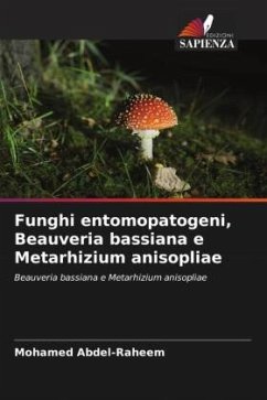 Funghi entomopatogeni, Beauveria bassiana e Metarhizium anisopliae - Abdel-Raheem, Mohamed