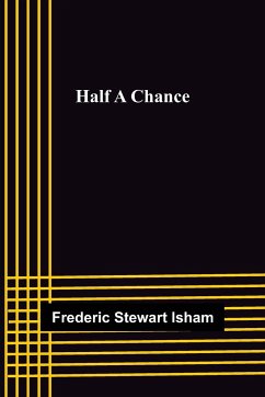 Half A Chance - Stewart Isham, Frederic