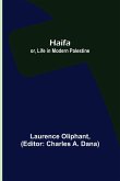 Haifa; or, Life in modern Palestine