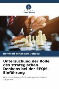 Untersuchung der Rolle des strategischen Denkens bei der EFQM-Einführung - Eskandari Dehdezi, Rohollah