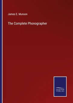 The Complete Phonographer - Munson, James E.