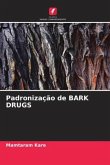 Padronização de BARK DRUGS