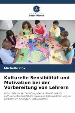 Kulturelle Sensibilität und Motivation bei der Vorbereitung von Lehrern - Cox, Michelle