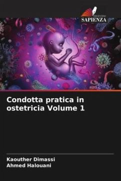 Condotta pratica in ostetricia Volume 1 - Dimassi, Kaouther;Halouani, Ahmed