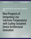 New Prospects of Integrating Low Substrate Temperatures with Scaling-Sustained Device Architectural Innovation