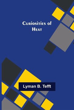 Curiosities of Heat - B. Tefft, Lyman