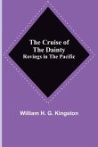 The Cruise of the Dainty; Rovings in the Pacific