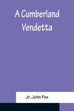 A Cumberland Vendetta - John Fox, Jr.