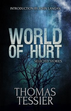 World of Hurt: Selected Stories - Tessier, Thomas