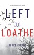 Left to Loathe (An Adele Sharp... - Bild 1