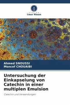 Untersuchung der Einkapselung von Catechin in einer multiplen Emulsion - Snoussi, Ahmed;Chouaibi, Moncef