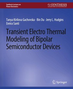 Transient Electro-Thermal Modeling on Power Semiconductor Devices - Gachovska, Tanya Kirilova;Hudgins, Jerry;Du, Bin