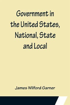 Government in the United States, National, State and Local - Wilford Garner, James