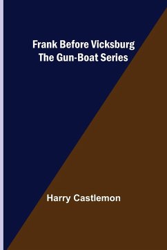 Frank Before Vicksburg The Gun-Boat Series - Castlemon, Harry