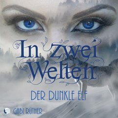 In zwei Welten - Der dunkle Elf (MP3-Download) - Rüther, Gabi