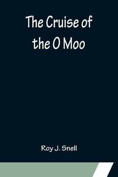 The Cruise of the O Moo - J. Snell, Roy