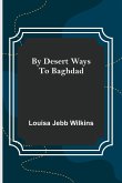 By Desert Ways to Baghdad