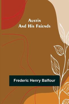 Austin and His Friends - Henry Balfour, Frederic