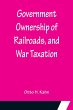 Government Ownership of Railroads, and... - Bild 1