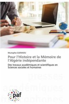 Pour l¿Histoire et la Mémoire de l¿Algérie indépendante - Guenaou, Mustapha