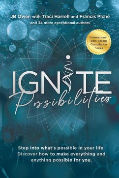 Ignite Possibilities - Owen, Jb; Harrell, Traci; Piché, Francis