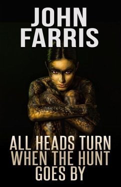 All Heads Turn When the Hunt Goes By - Farris, John