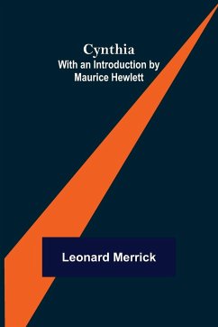 Cynthia; With an Introduction by Maurice Hewlett - Merrick, Leonard