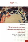 Valeur Socioculturelles et Commerciales des Produits Artisanaux