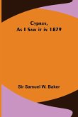 Cyprus, As I Saw it in 1879